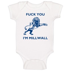 Fuck You I'm Millwall London Terror Attack Football Fan Baby One Piece Fuck You I'm Millwall London Terror Attack Football Fan Baby One Piece