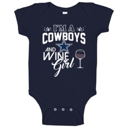 Im A Football And Wine Girl Dallas Football Fan Baby One Piece Im A Football And Wine Girl Dallas Football Fan Baby One Piece