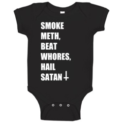 Smoke Meth Beat Whores Hail Satan Baby One Piece Smoke Meth Beat Whores Hail Satan Baby One Piece