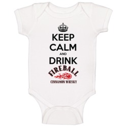 Keep Calm And Drink Fireball Baby One Piece Keep Calm And Drink Fireball Baby One Piece