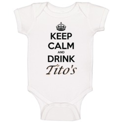 Keep Calm And Drink Tito's Vodka Baby One Piece Keep Calm And Drink Tito's Vodka Baby One Piece