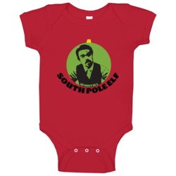 He Must Be A South Pole Elf Quote Baby One Piece He Must Be A South Pole Elf Quote Baby One Piece