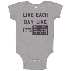 Live Each Day Like It's 28 3 Atlanta New England Football Baby One Pie Live Each Day Like It's 28 3 Atlanta New England Football Baby One Pie