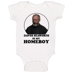 Game Of Thrones Davos Seaworth Is My Homeboy Funny Parody Fan Baby One Game Of Thrones Davos Seaworth Is My Homeboy Funny Parody Fan Baby One