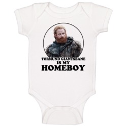 Game Of Thrones Tormund Giantsbane Is My Homeboy Funny Parody Fan Baby Game Of Thrones Tormund Giantsbane Is My Homeboy Funny Parody Fan Baby