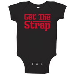 Get The Strap 50 Cent Rapper Feud Power Fan Baby One Piece Get The Strap 50 Cent Rapper Feud Power Fan Baby One Piece