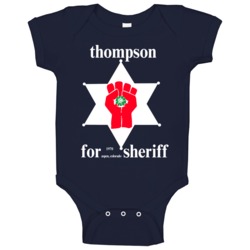 Hunter S Thompson Sheriff Campaign Poster Baby One Piece Hunter S Thompson Sheriff Campaign Poster Baby One Piece