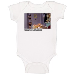 S10e08 The One With The Late Thanksgiving Friends Tv Show Fan Baby One S10e08 The One With The Late Thanksgiving Friends Tv Show Fan Baby One