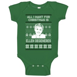 Ellen Degeneres All I Want For Christmas Ugly Christmas Fan Baby One P Ellen Degeneres All I Want For Christmas Ugly Christmas Fan Baby One P