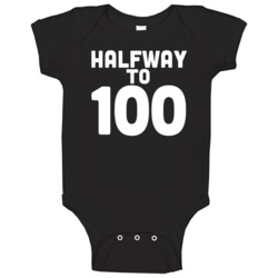 Halfway To 100 Funny 50th Birthday Gift Baby One Piece Halfway To 100 Funny 50th Birthday Gift Baby One Piece