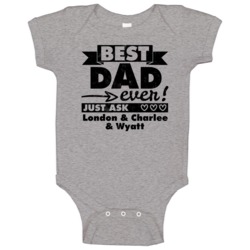 Best Dad Ever Just Ask London Charlee Wyatt Baby One Piece Best Dad Ever Just Ask London Charlee Wyatt Baby One Piece