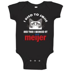 Meijer I Used To Smile Then I Worked There Funny Occupation Baby One P Meijer I Used To Smile Then I Worked There Funny Occupation Baby One P