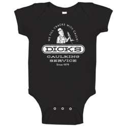 Dicks Caulking Service Funny Joke Baby One Piece Dicks Caulking Service Funny Joke Baby One Piece