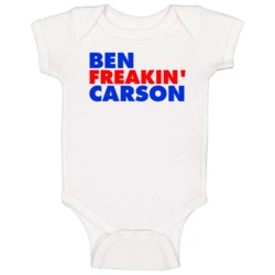 Ben Freakin Carson Presidential Candidate Vote Republican Baby One Pie Ben Freakin Carson Presidential Candidate Vote Republican Baby One Pie