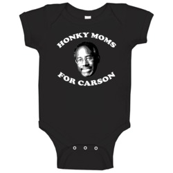 Honkey Moms For Carson President Baby One Piece Honkey Moms For Carson President Baby One Piece