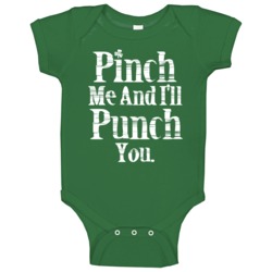 Pinch Me And Ill Punch You Funny St Patricks Day Baby One Piece Pinch Me And Ill Punch You Funny St Patricks Day Baby One Piece