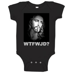 Wwjd Wtfwjd Funny Jesus Christ Christian Baby One Piece Wwjd Wtfwjd Funny Jesus Christ Christian Baby One Piece