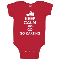 Keep Calm And Go Gokarting Fun Parody Sports Baby One Piece Keep Calm And Go Gokarting Fun Parody Sports Baby One Piece