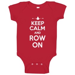 Keep Calm And Row On Fun Parody Sports Baby One Piece Keep Calm And Row On Fun Parody Sports Baby One Piece