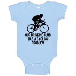 Our Drinking Club Has A Cycling Problem Funny Baby One Piece Our Drinking Club Has A Cycling Problem Funny Baby One Piece