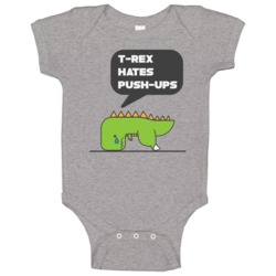 Tyrannosaurus T Rex Hates Push Ups Funny Dinosaur Baby One Piece Tyrannosaurus T Rex Hates Push Ups Funny Dinosaur Baby One Piece