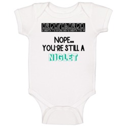 Abracadabra Nope Still A Niglet Funny Offensive Baby One Piece Abracadabra Nope Still A Niglet Funny Offensive Baby One Piece