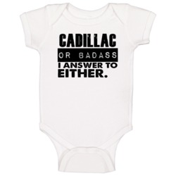 Cadillac Or Badass I Answer To Both Funny Baby One Piece Cadillac Or Badass I Answer To Both Funny Baby One Piece