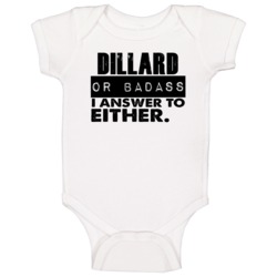 Dillard Or Badass I Answer To Both Funny Baby One Piece Dillard Or Badass I Answer To Both Funny Baby One Piece