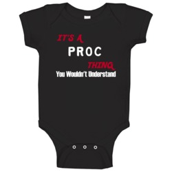 Proc Its A Thing You Wouldnt Understand Baby One Piece Proc Its A Thing You Wouldnt Understand Baby One Piece