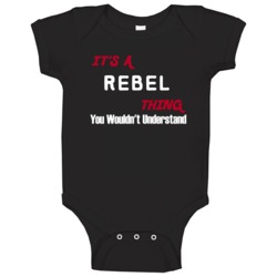 Rebel Its A Thing You Wouldnt Understand Baby One Piece Rebel Its A Thing You Wouldnt Understand Baby One Piece