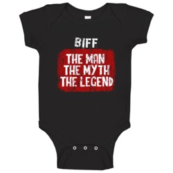 Biff The Man The Myth The Legend Baby One Piece Biff The Man The Myth The Legend Baby One Piece