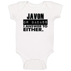 Javon Or Badass I Answer To Both Funny Baby One Piece Javon Or Badass I Answer To Both Funny Baby One Piece