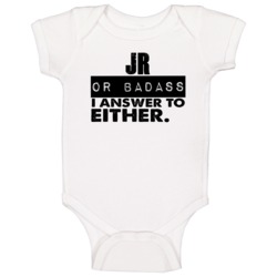 Jr Or Badass I Answer To Both Funny Baby One Piece Jr Or Badass I Answer To Both Funny Baby One Piece