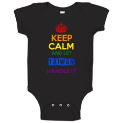 Keep Calm And Let Taiwan Handle It Pride Baby One Piece Keep Calm And Let Taiwan Handle It Pride Baby One Piece