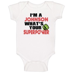Im A Johnson Whats Your Superpower Funny Last Name Baby One Piece Im A Johnson Whats Your Superpower Funny Last Name Baby One Piece