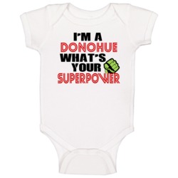 Im A Donohue Whats Your Superpower Funny Last Name Baby One Piece Im A Donohue Whats Your Superpower Funny Last Name Baby One Piece