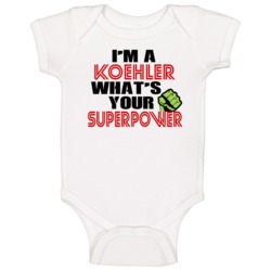 Im A Koehler Whats Your Superpower Funny Last Name Baby One Piece Im A Koehler Whats Your Superpower Funny Last Name Baby One Piece