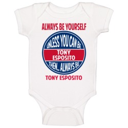 Always Be Yourself Unless You Can Be Tony Esposito Canada Baby One Pie Always Be Yourself Unless You Can Be Tony Esposito Canada Baby One Pie