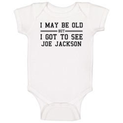 I May Be Old But I Got To See Joe Jackson Baby One Piece I May Be Old But I Got To See Joe Jackson Baby One Piece