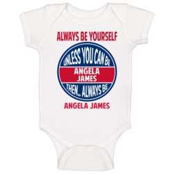 Always Be Yourself Unless You Can Be Angela James Canada Baby One Piec Always Be Yourself Unless You Can Be Angela James Canada Baby One Piec