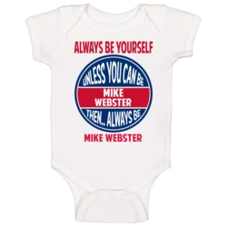 Always Be Yourself Unless You Can Be Mike Webster Kansas City Baby One Always Be Yourself Unless You Can Be Mike Webster Kansas City Baby One