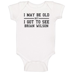 I May Be Old But I Got To See Brian Wilson Baby One Piece I May Be Old But I Got To See Brian Wilson Baby One Piece