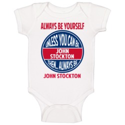 Always Be Yourself Unless You Can Be John Stockton Baby One Piece Always Be Yourself Unless You Can Be John Stockton Baby One Piece