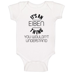 Eiben Its An Thing You Wouldnt Understand Baby One Piece Eiben Its An Thing You Wouldnt Understand Baby One Piece