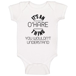 O'hare Its An Thing You Wouldnt Understand Baby One Piece O'hare Its An Thing You Wouldnt Understand Baby One Piece