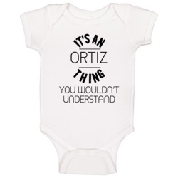 Ortiz Its An Thing You Wouldnt Understand Baby One Piece Ortiz Its An Thing You Wouldnt Understand Baby One Piece