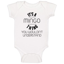 Mingo Its A Thing You Wouldnt Understand Baby One Piece Mingo Its A Thing You Wouldnt Understand Baby One Piece