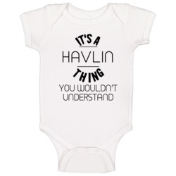 Havlin Its A Thing You Wouldnt Understand Baby One Piece Havlin Its A Thing You Wouldnt Understand Baby One Piece