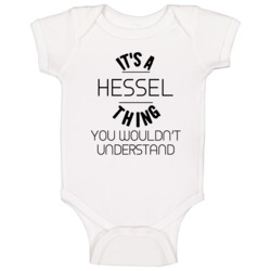 Hessel Its A Thing You Wouldnt Understand Baby One Piece Hessel Its A Thing You Wouldnt Understand Baby One Piece