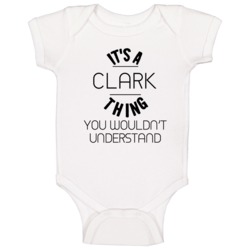 Clark Its A Thing You Wouldnt Understand Baby One Piece Clark Its A Thing You Wouldnt Understand Baby One Piece
